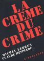 La Crème du crime de Claude MESPLEDE &  Michel LEBRUN