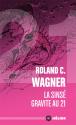 La Sinsé gravite au 21 de Roland C. WAGNER