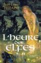L'Heure des elfes de Jean-Louis  FETJAINE