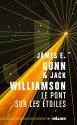 Le Pont sur les étoiles de James E. GUNN &  Jack WILLIAMSON