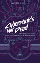 Cyberpunk's Not Dead de Yannick RUMPALA