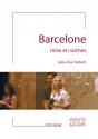 Barcelone mise en scènes de Jean-Paul AUBERT