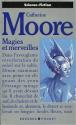 Magies et merveilles de Catherine L. MOORE