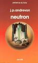 Neutron de Jean-Pierre ANDREVON