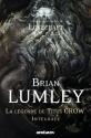 La Légende de Titus Crow - Intégrale  de Brian  LUMLEY