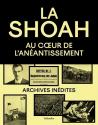 La Shoah - Au coeur de l'anéantissement -  de Olivier LALIEU