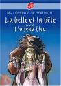 La belle et la bête : Suivi de L'oiseau bleu de Jeanne-Marie LEPRINCE DE BEAUMONT &  Marie-Catherine d' AULNOY