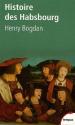 Histoire des Habsbourg de Henry BOGDAN