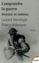 Comprendre la guerre de Laurent HENNINGER &  Thierry WIDEMANN