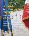 LA TRAGÉDIE DES LYCÉENS PARISIENS RÉSISTANTS, 10 JUIN 1944 EN SOLOGNE de Georges JOUMAS