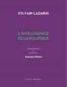 L'intelligence de la politique de Sylvain LAZARUS