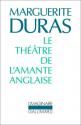 Le théâtre de l'amante anglaise de Marguerite DURAS