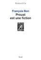 Proust est une fiction de François  BON