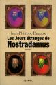 Les Jours étranges de Nostradamus de Jean-Philippe DEPOTTE