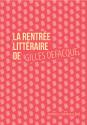 La rentrée littéraire de Gilles Defacque, suivi de Créer c'est résister de Gilles DEFACQUE