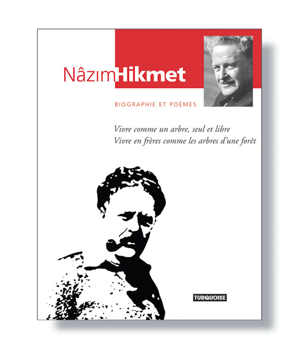 Nâzîm Hikmet Biographie et Poèmes de SOUS LA DIRECTION D’ERHAN TURGUT