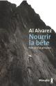 Nourrir la bête - Portrait d'un grimpeur de Al ALVAREZ