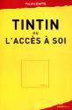 Tintin ou l’accès à soi de Philippe RATTE