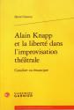 Alain Knapp et la liberté dans l'improvisation théâtrale - Canaliser ou émanciper de Hervé CHARTON