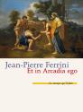 Et in Arcadia ego de Jean-Pierre FERRINI