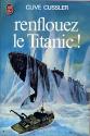 Renflouez le Titanic ! de Clive CUSSLER