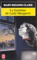 Le Fantôme de Lady Margaret de Mary HIGGINS CLARK