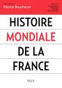Histoire mondiale de la France de Patrick BOUCHERON &  COLLECTIF