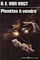 Planètes à vendre de Alfred Elton VAN VOGT