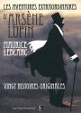 Les aventures extraordinaires d'Arsène Lupin : Vingt histoires originales de Maurice LEBLANC