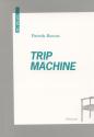 Trip machine de Patrick BOUVET
