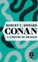 Conan - L'Heure du dragon de Patrice  LOUINET &  Robert E.  HOWARD