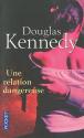 Une relation dangereuse de Douglas KENNEDY