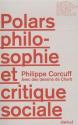 Polars, philosophie et critique sociale de Philippe CORCUFF