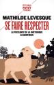 Se faire respecter - La puissance de la rhétorique au quotidien de Mathilde LEVESQUE