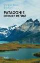 Patagonie, dernier refuge de Christian  GARCIN &  Eric FAYE