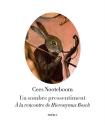 Un sombre pressentiment : A la rencontre de Hieronymus Bosch de Cees NOOTEBOOM