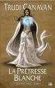 La Prêtresse blanche (Edition Collector) de Trudi CANAVAN