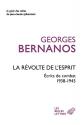 La Révolte de l'esprit: Écrits de combat (1938-1945) (Le Goût des idées t. 63) de Georges BERNANOS