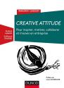 Créative attitude - Pour inspirer, motiver, collaborer et innover en entreprise de Barbara ALBASIO &  Guillaume CRAVERO