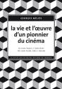 La vie et l'œuvre d'un pionnier du cinéma de Georges MELIES