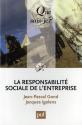 La responsabilité sociale de l'entreprise de Jean-Pascal GOND &  Jacques IGALENS