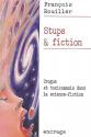 Stups & fiction - Drogue et toxicomanie dans la science-fiction de François  ROUILLER