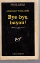 Bye bye, bayou ! de Charles WILLIAMS
