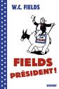 Fields président ! de W. C. FIELDS