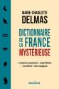Dictionnaire de la France mystérieuse de Marie-Charlotte DELMAS