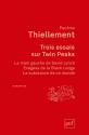 Trois essais sur Twin Peaks de Pacôme THIELLEMENT