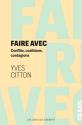 Faire avec - Conflits, coalition, contagions de Yves CITTON
