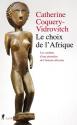 Le choix de l'Afrique - Les combats d'une pionnière de l'histoire africaine de Catherine COQUERY-VIDROVITCH
