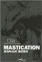 Mastication (I can't get no) de Jean-Luc  BIZIEN