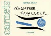 Géographie Parallèle de Michel BUTOR